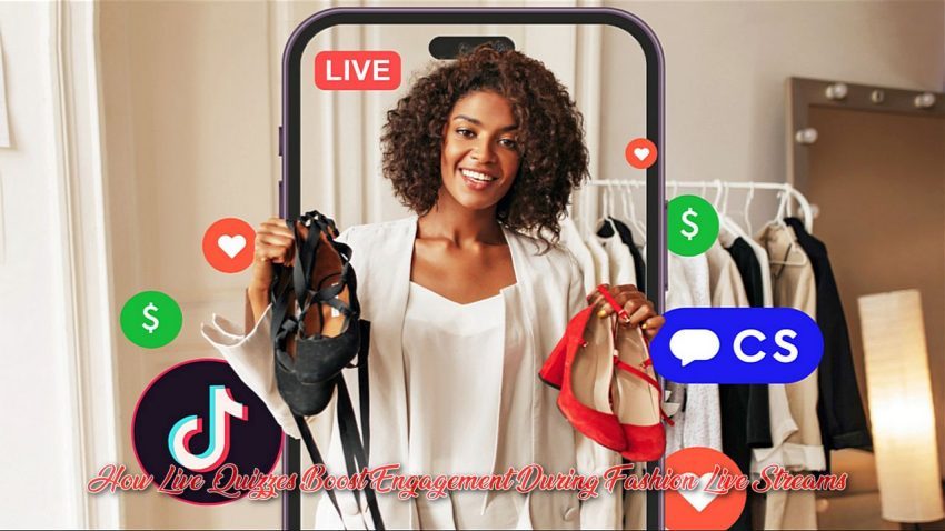 How Live Quizzes Boost Engagement During Fashion Live Streams